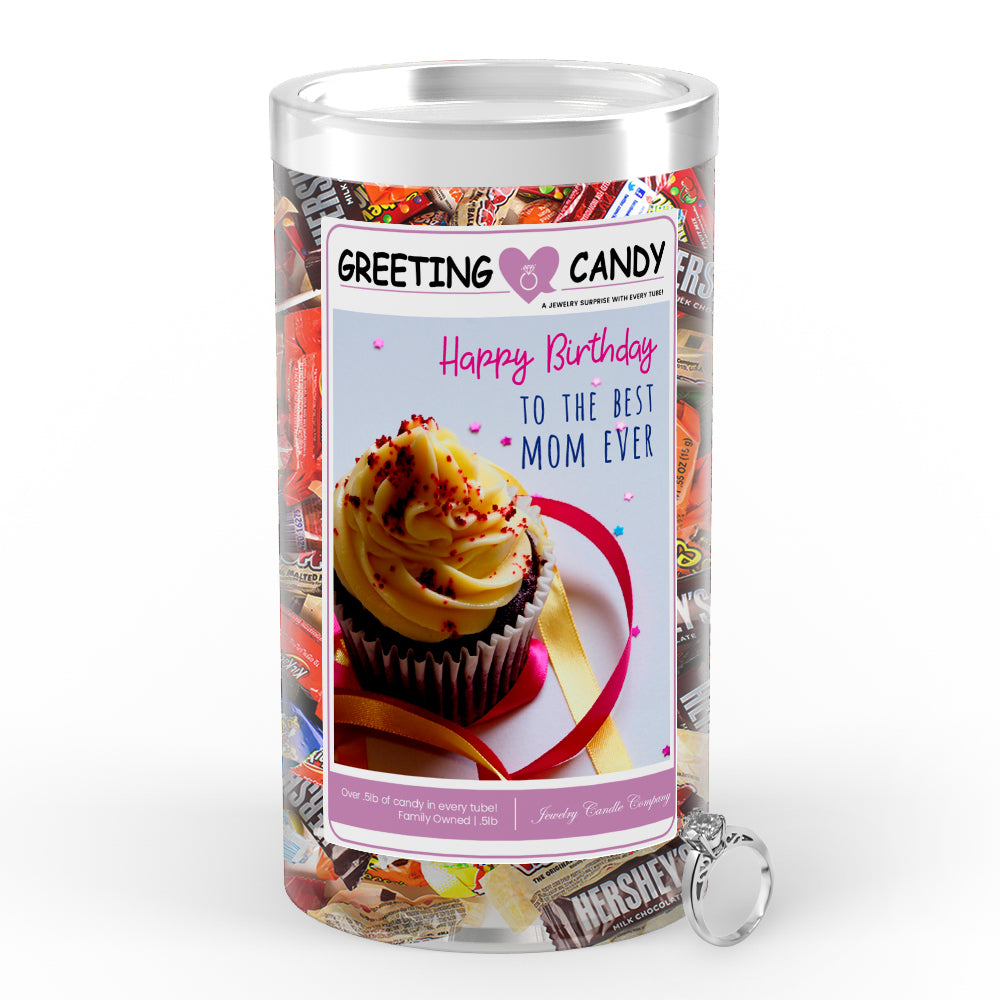 Happy Birthday to the best Mom Ever Greetings Candy