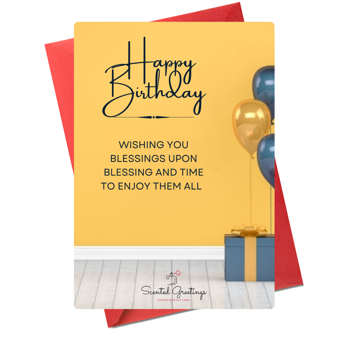 Happy Birthday Wishing you blessings upon blessing and time to enjoy them all | Scented Greeting Cards