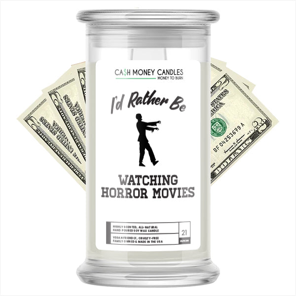 I'd rather be Watching Horror Movies Cash Candles