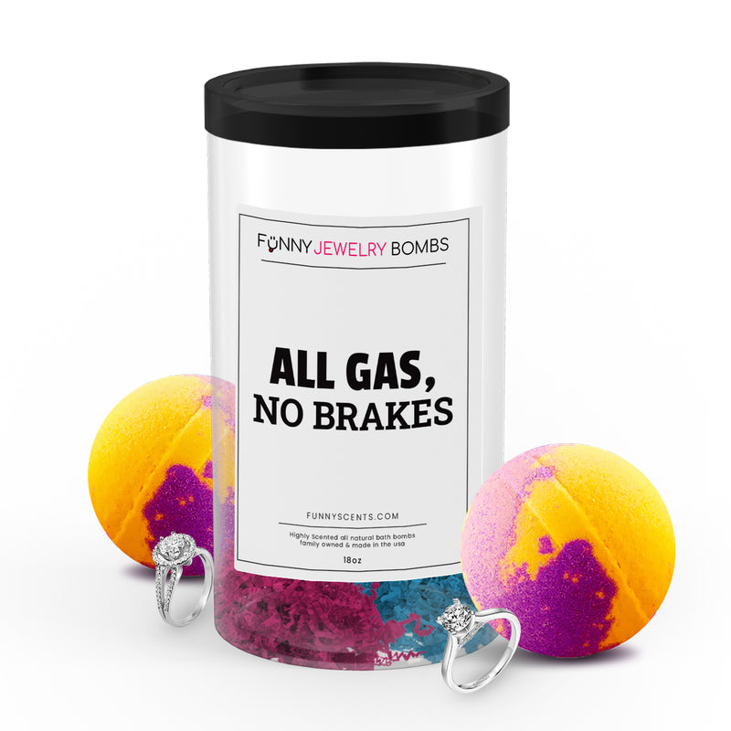 All Gas, No Brakes Funny Jewelry Bath Bombs