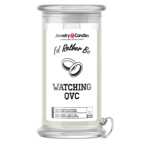 I'd rather be Watching QVC Jewelry Candles