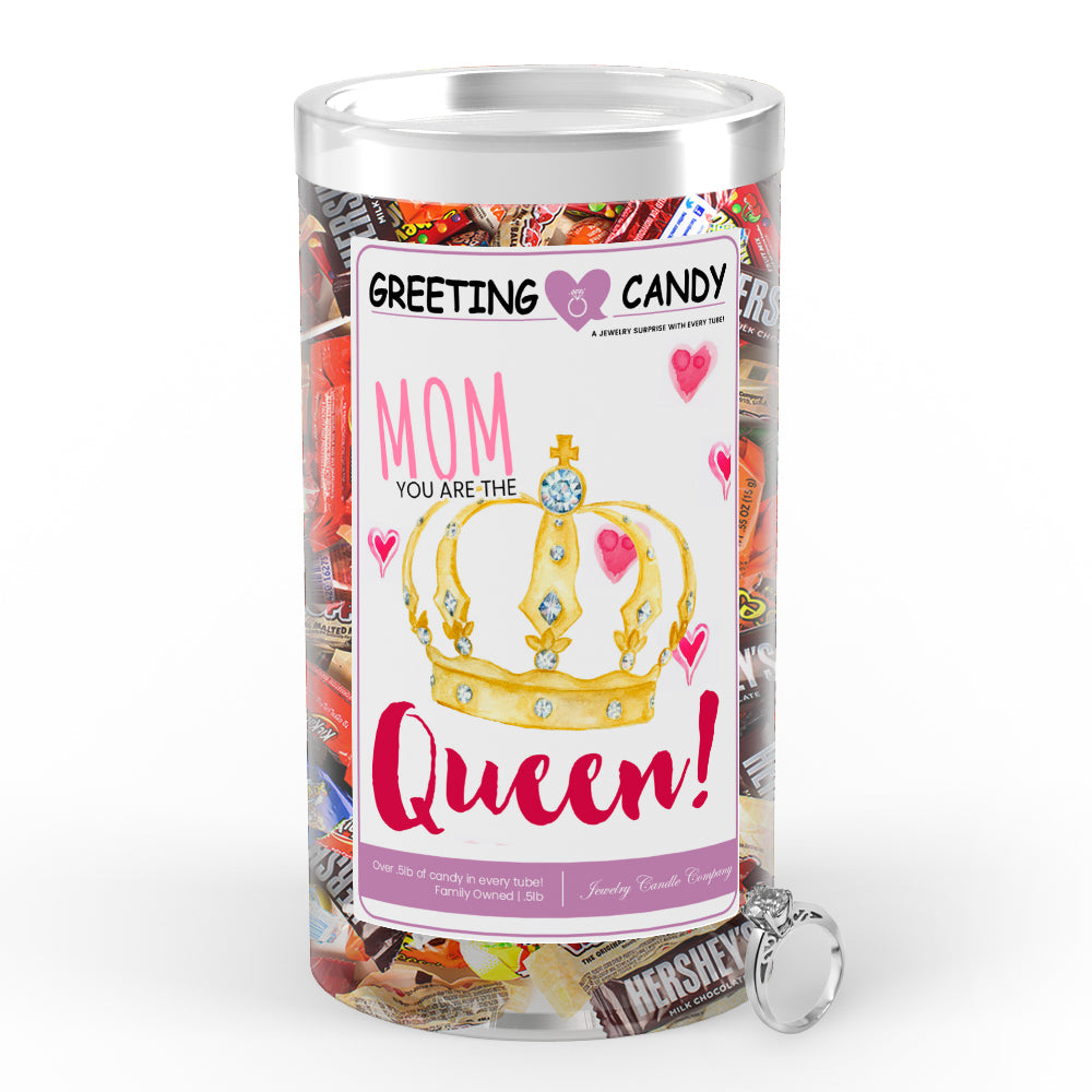 Mom you are the queen Greetings Candy