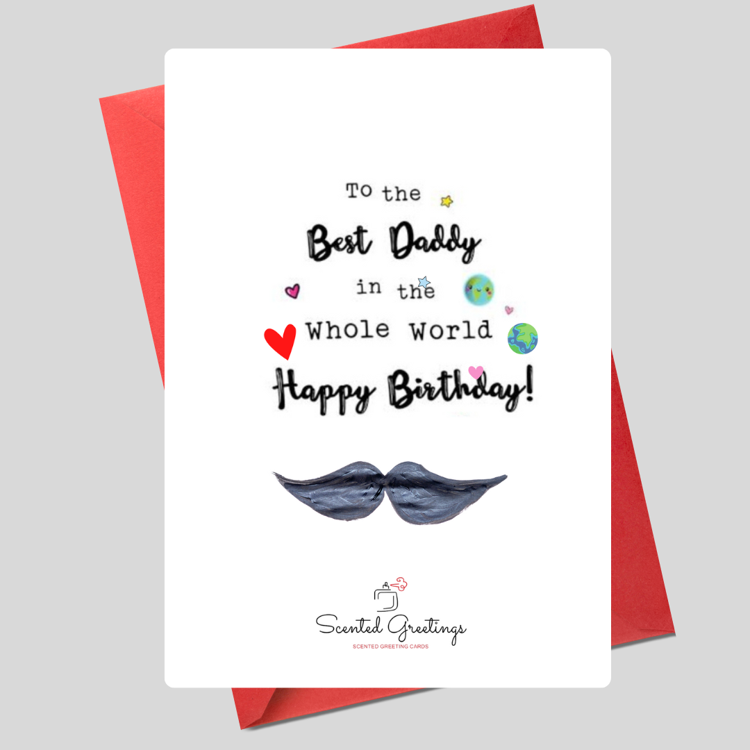 To the best daddy in the whole World Happy Birthday! Scented Greeting Cards
