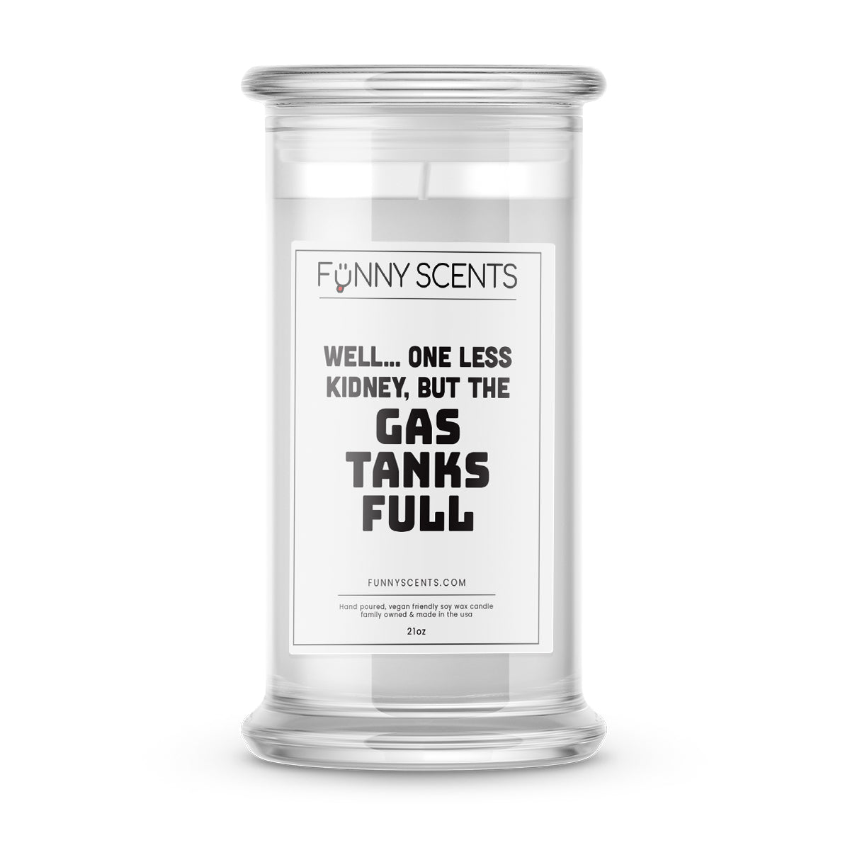 Well… One Less Kidney, But the Gas Tanks Full Funny Candles