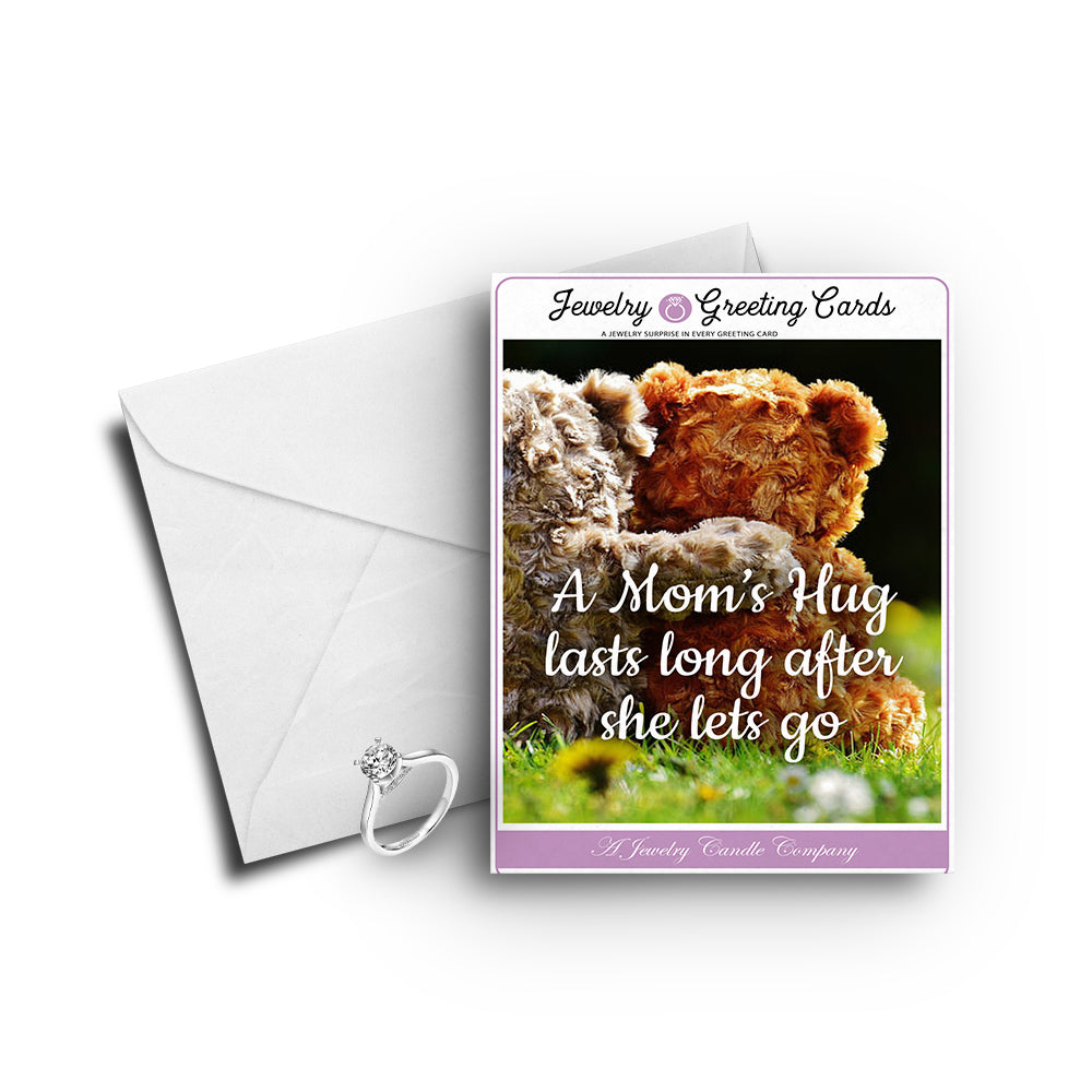 A mom's hug lasts long after she lets go Greetings Card