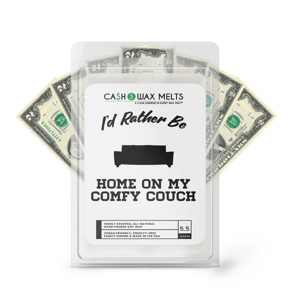 I'd rather be Home On My Comfy Couch Cash Wax Melts