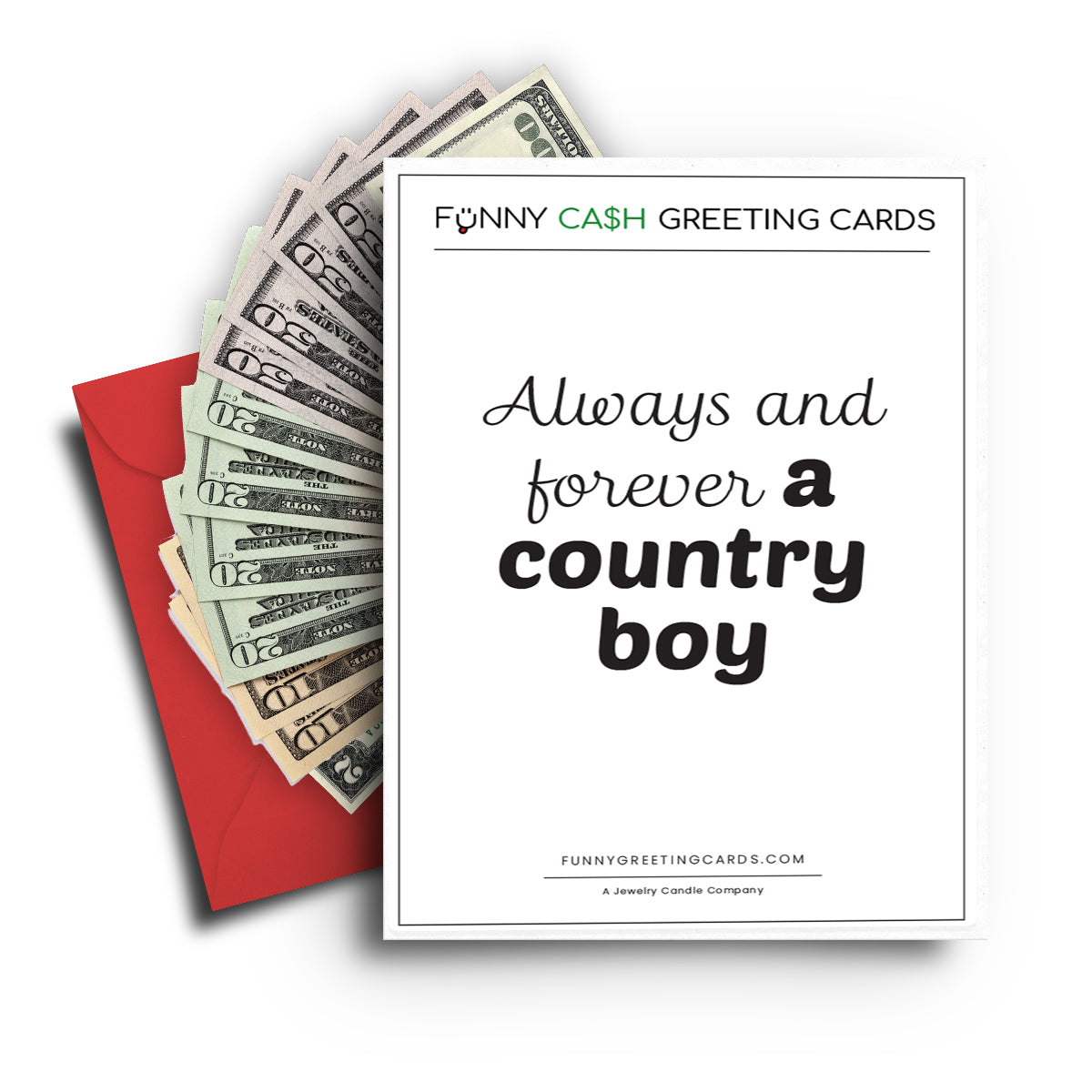 Always and Forever a Country Boy Funny Cash Greeting Cards