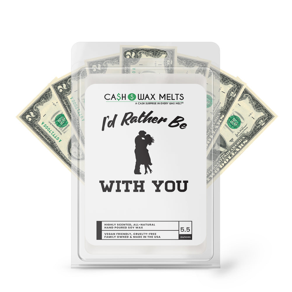 I'd rather be With You Cash Wax Melts