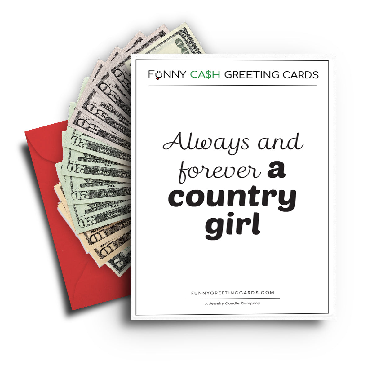 Always and Forever a Country Girl Funny Cash Greeting Cards