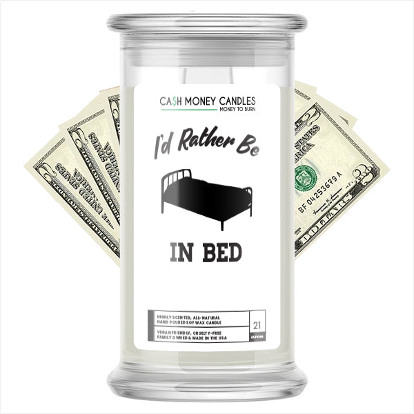 I'd rather be In Bed Cash Candles