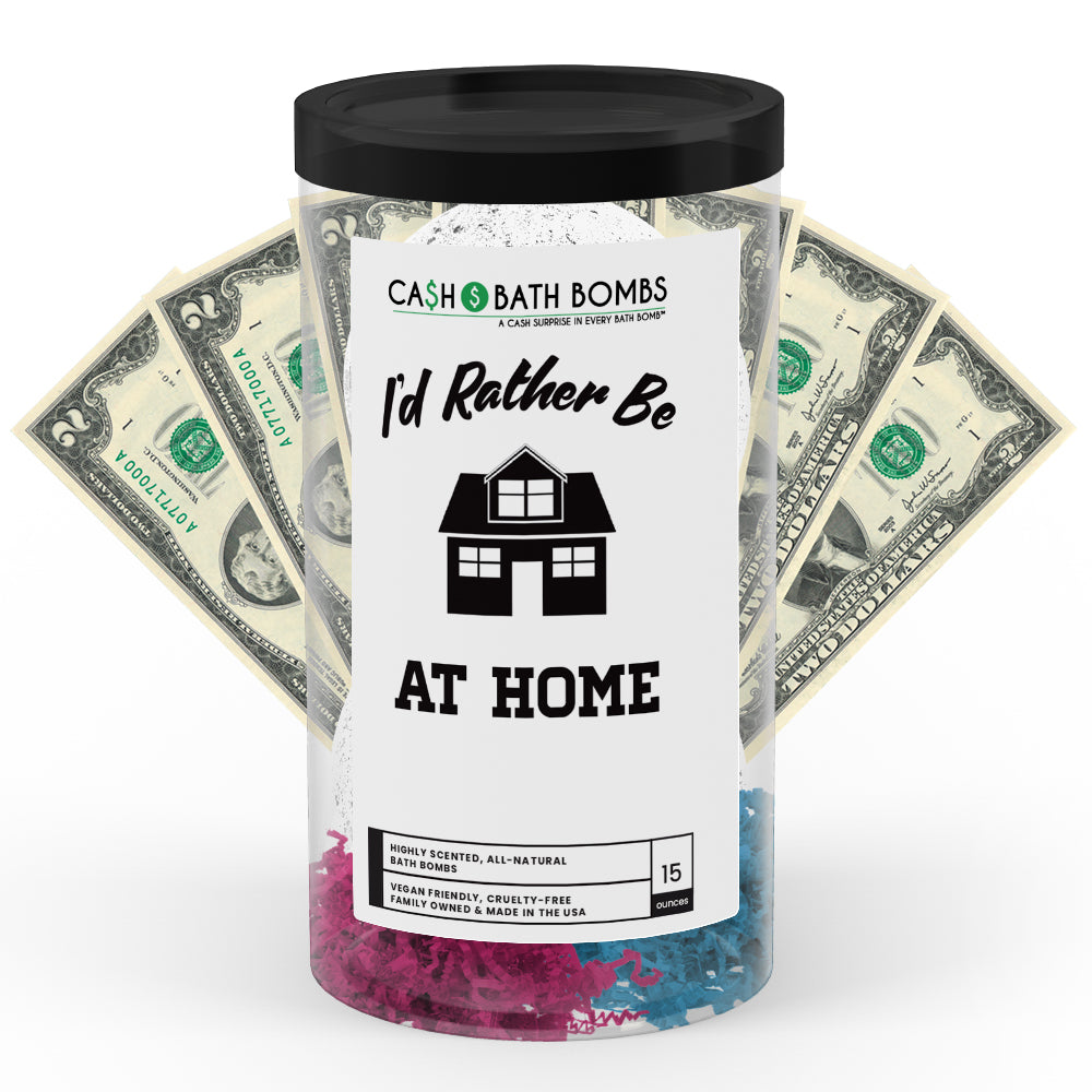 I'd rather be At Home Cash Bath Bombs