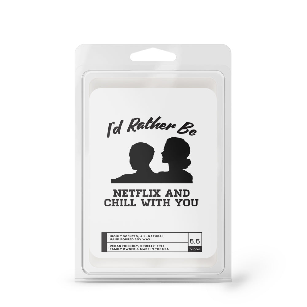 I'd rather be Netflix and Chill With You Wax Melts