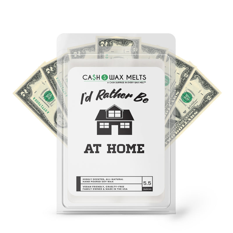 I'd rather be At Home Cash Wax Melts
