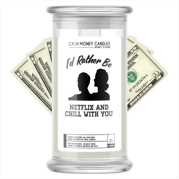 I'd rather be Netflix and Chill With You Cash Candles
