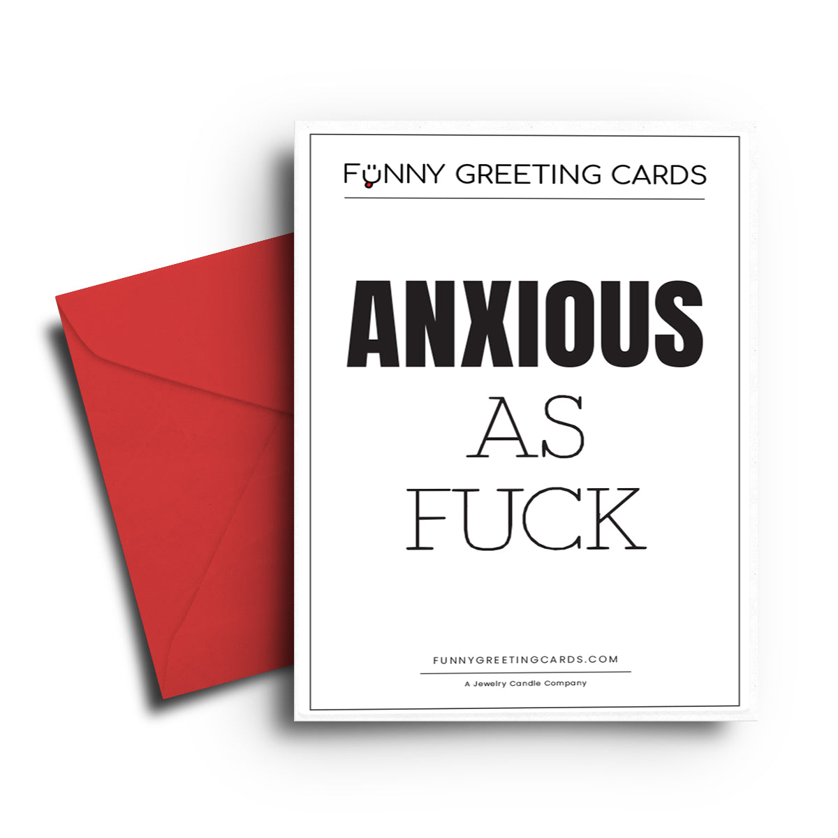 Anxious As Fuck Funny Greeting Cards