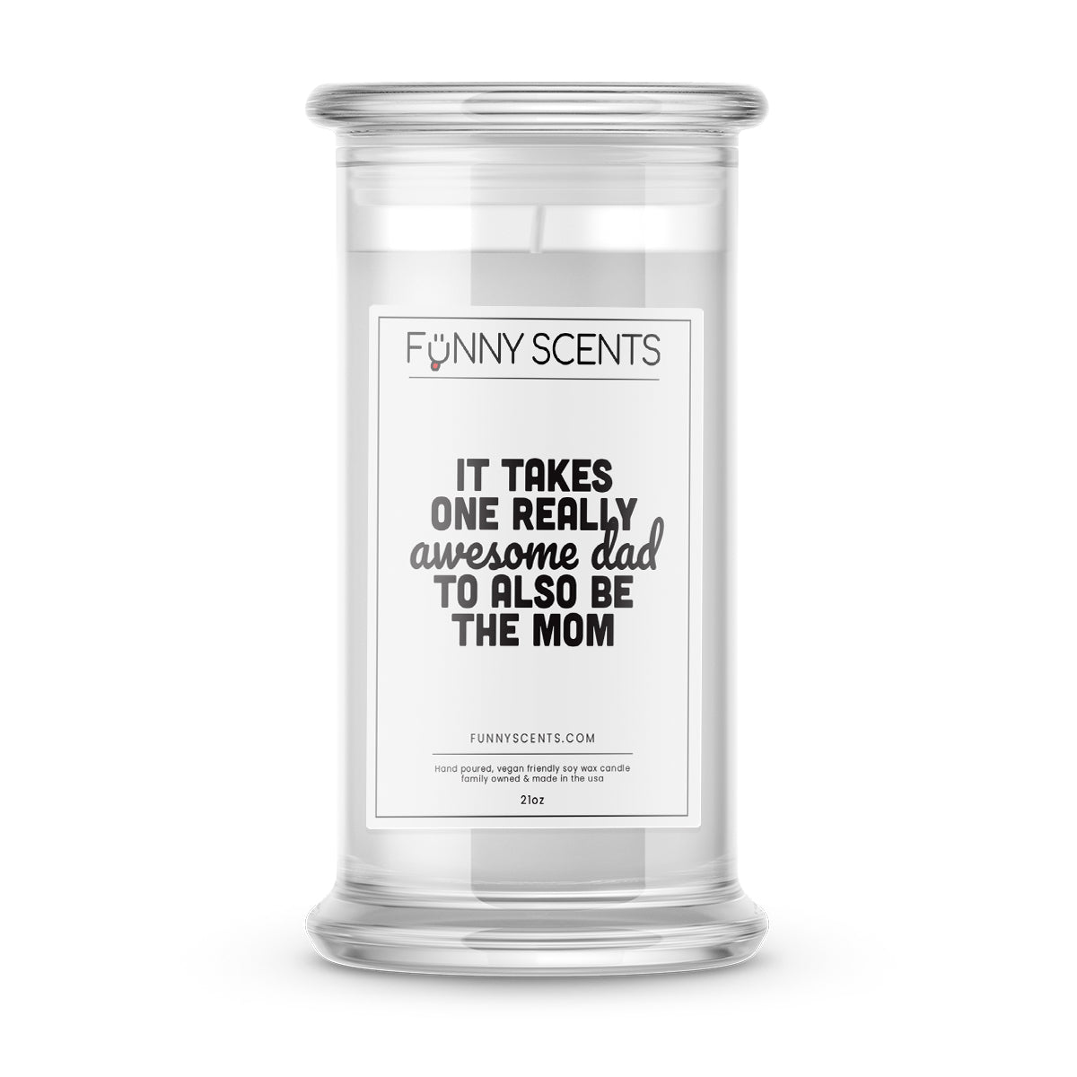 It takes one really awesome dad to also be the mom Funny Candles