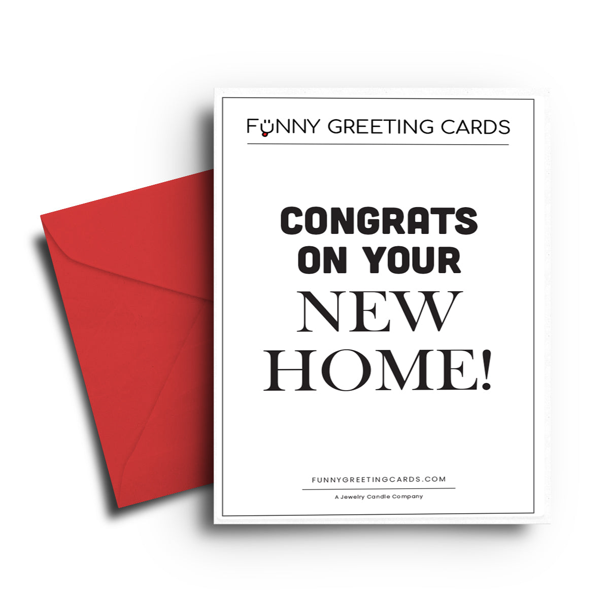 Congrats On Your New Home! Funny Greeting Cards