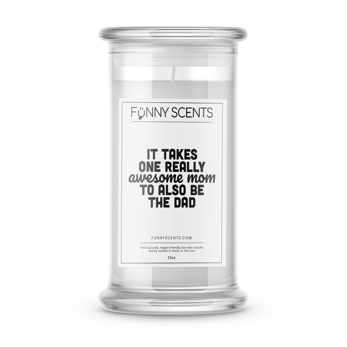 It takes one really awesome mom to also be the dad Funny Candles