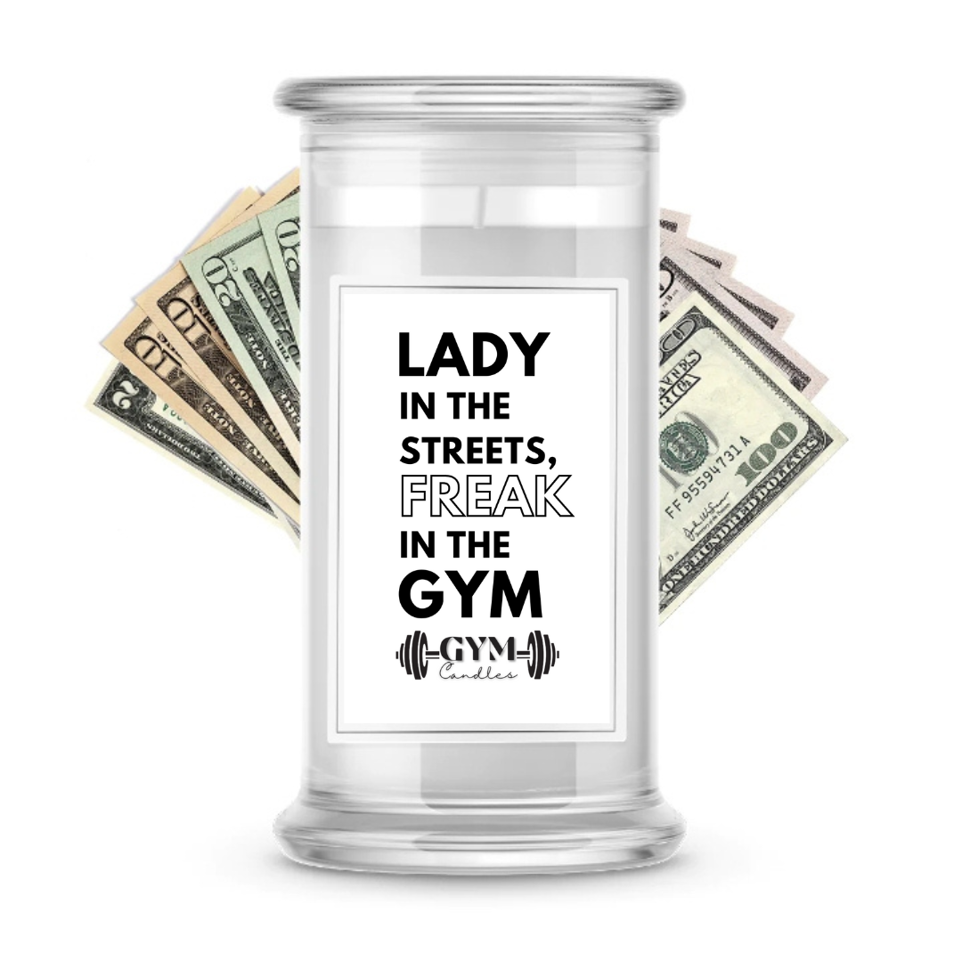 Lady in the streets, Freak in the GYM | Cash Gym Candles