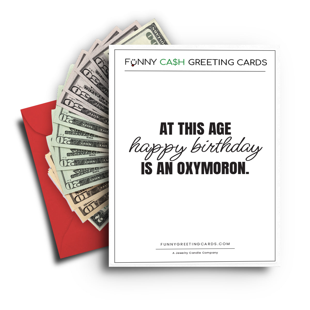At This Age Happy Birthday is an Oxymoron Funny Cash Greeting Cards