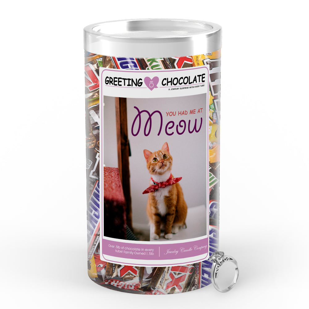 You had me at meow Greetings Chocolate