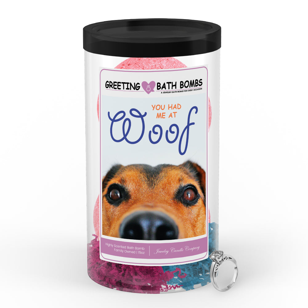 You had me at woof Greetings Bath Bombs