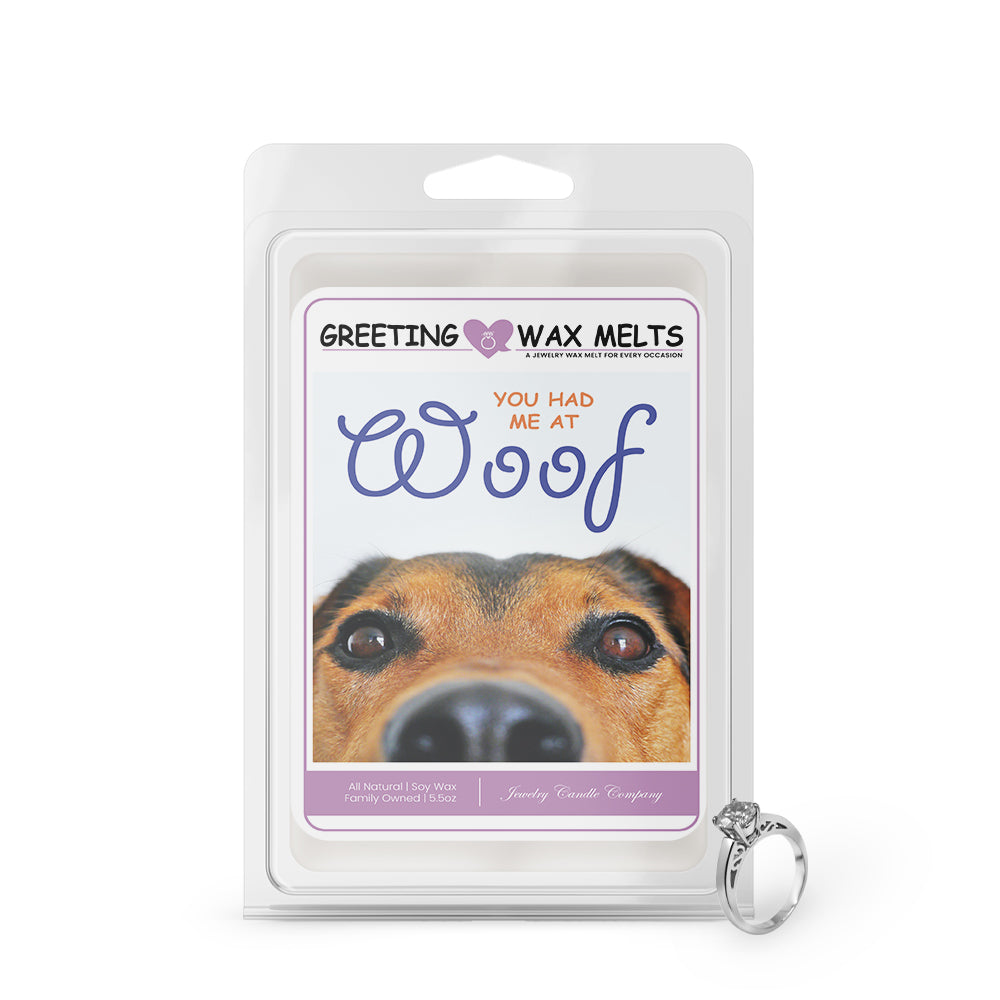 You had me at woof Greetings Wax Melt