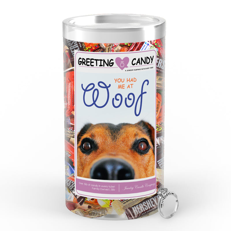 You had me at woof Greetings Candy