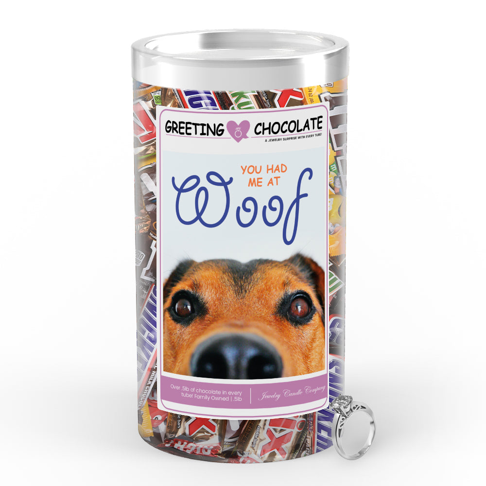You had me at woof Greetings Chocolate