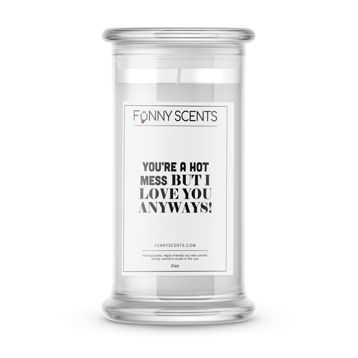 You're a Hot Mess But I Love You Anyways! Funny Candles