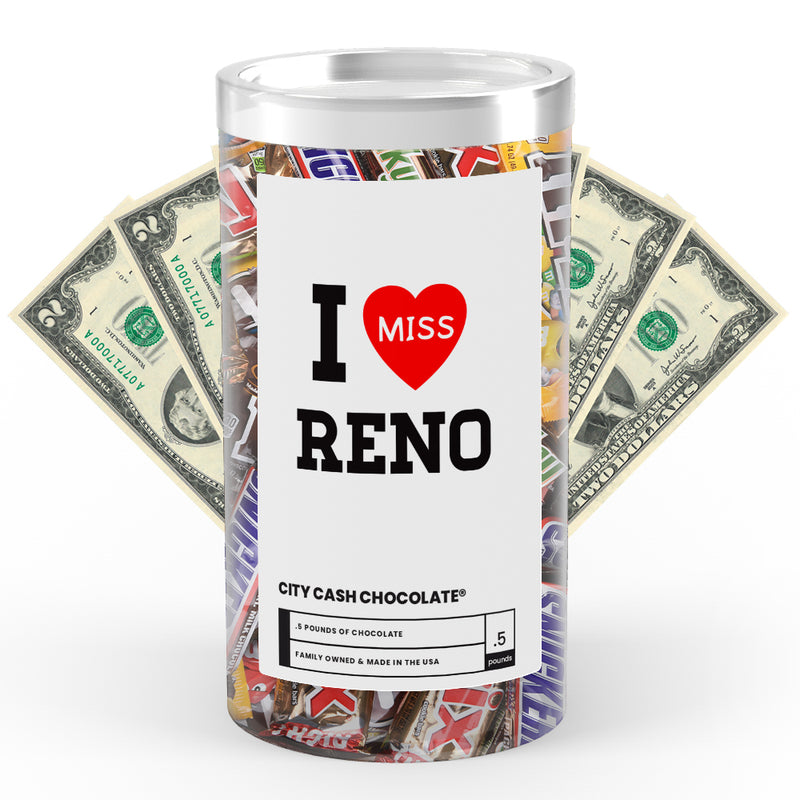 I miss Reno City Cash Chocolate