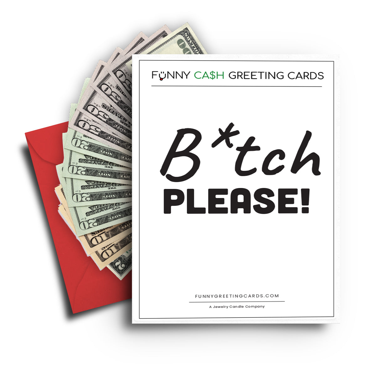 B*tch Please ! Funny Cash Greeting Cards