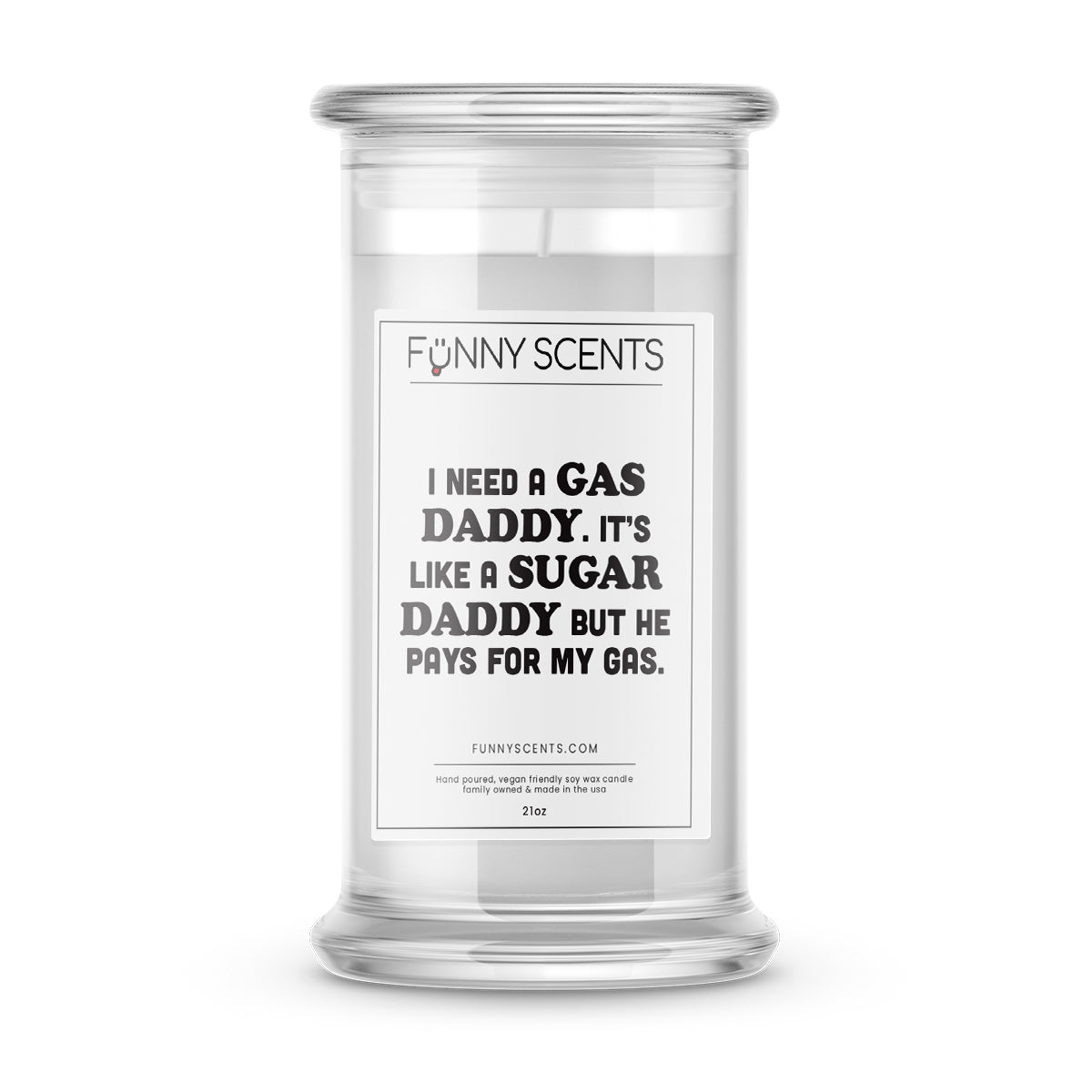 I Need a Gas Daddy. It's Like a Sugar Daddy But he pays for my Gas Funny Candles