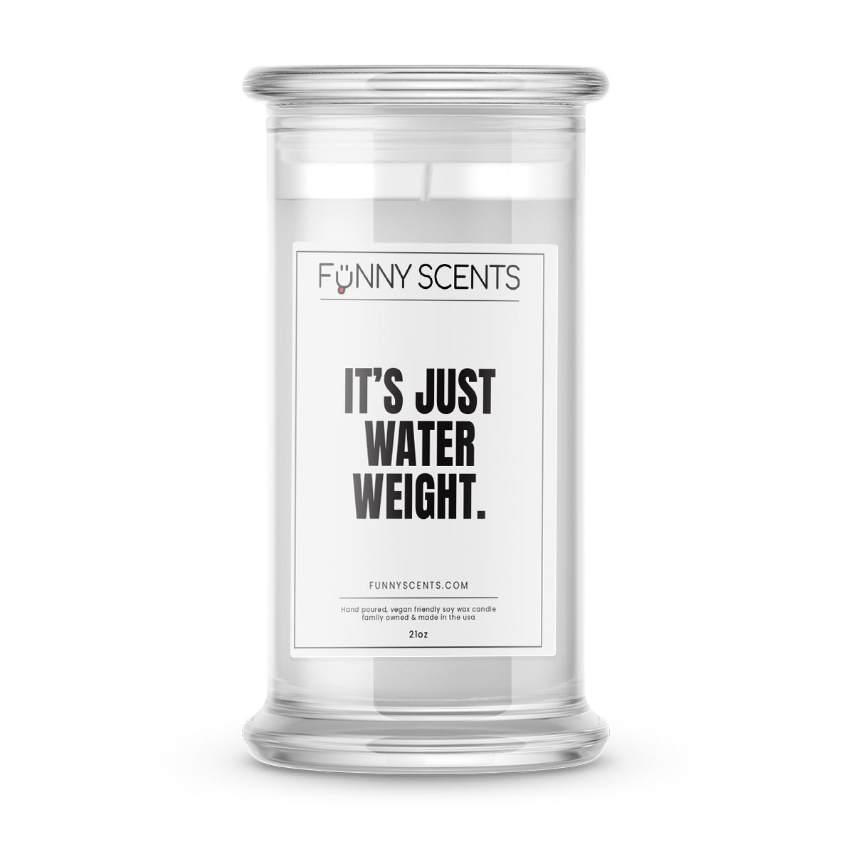 It's just water weight Funny Candles