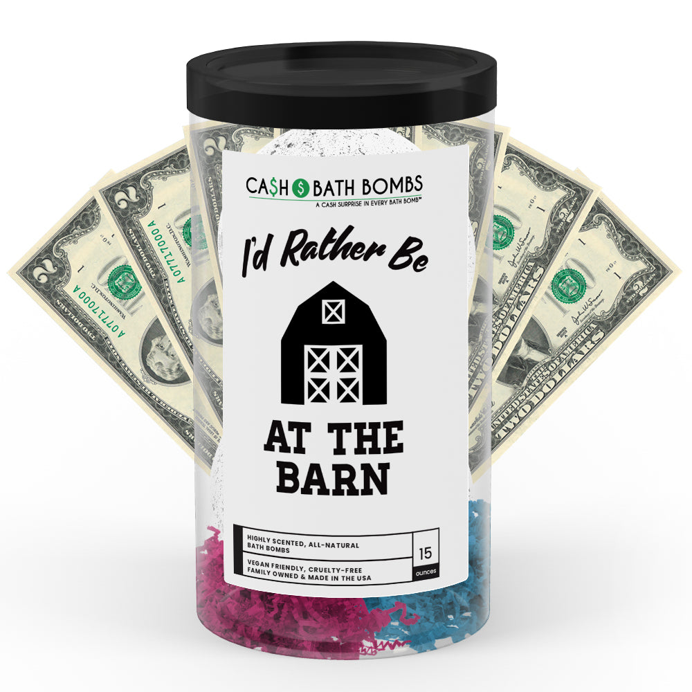 I'd rather be At The Barn Cash Bath Bombs
