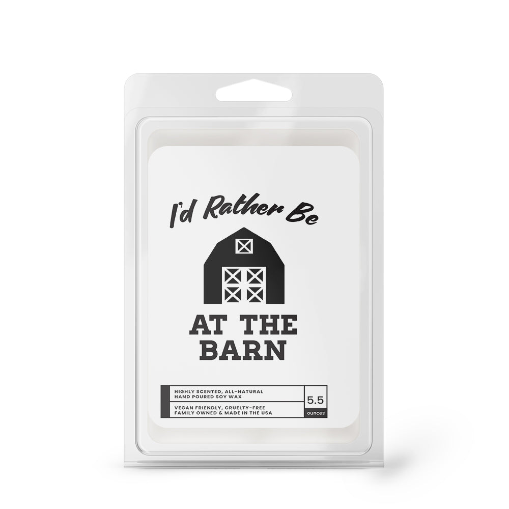 I'd rather be At The Barn Wax Melts