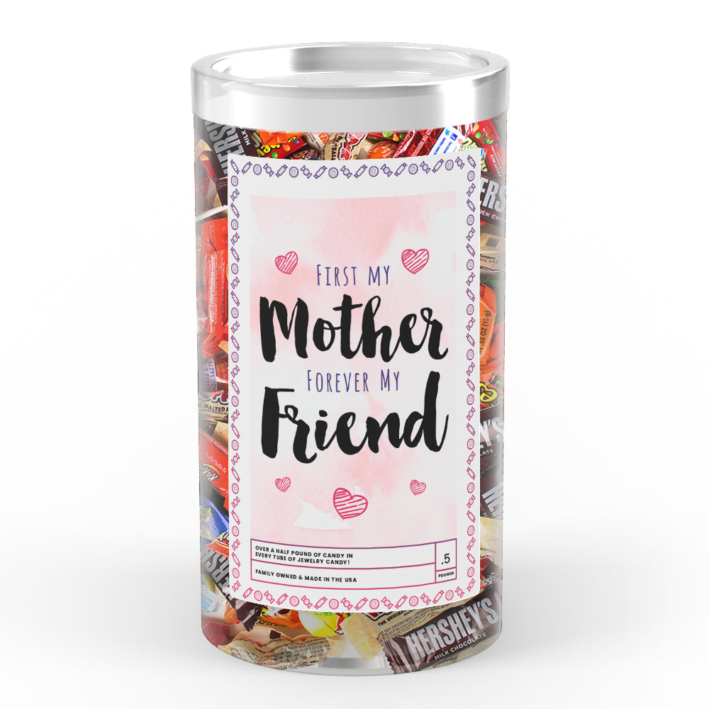 First My Mother Forever My Friend Candy