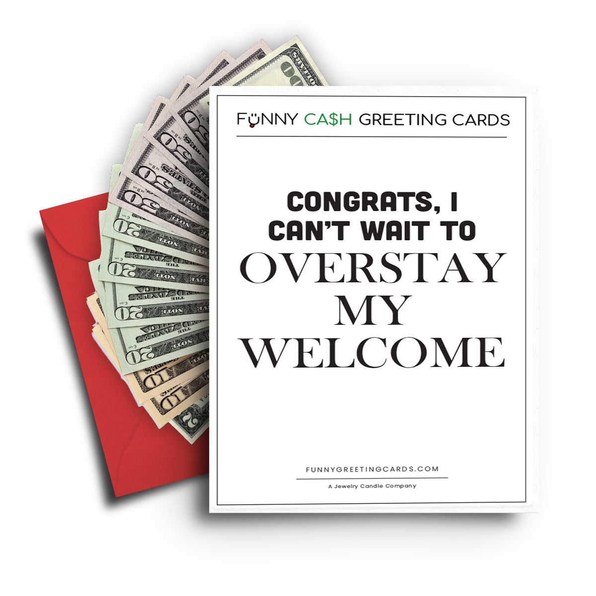 Congrats, I can't wait to Overstay My Welcome Funny Cash Greeting Cards