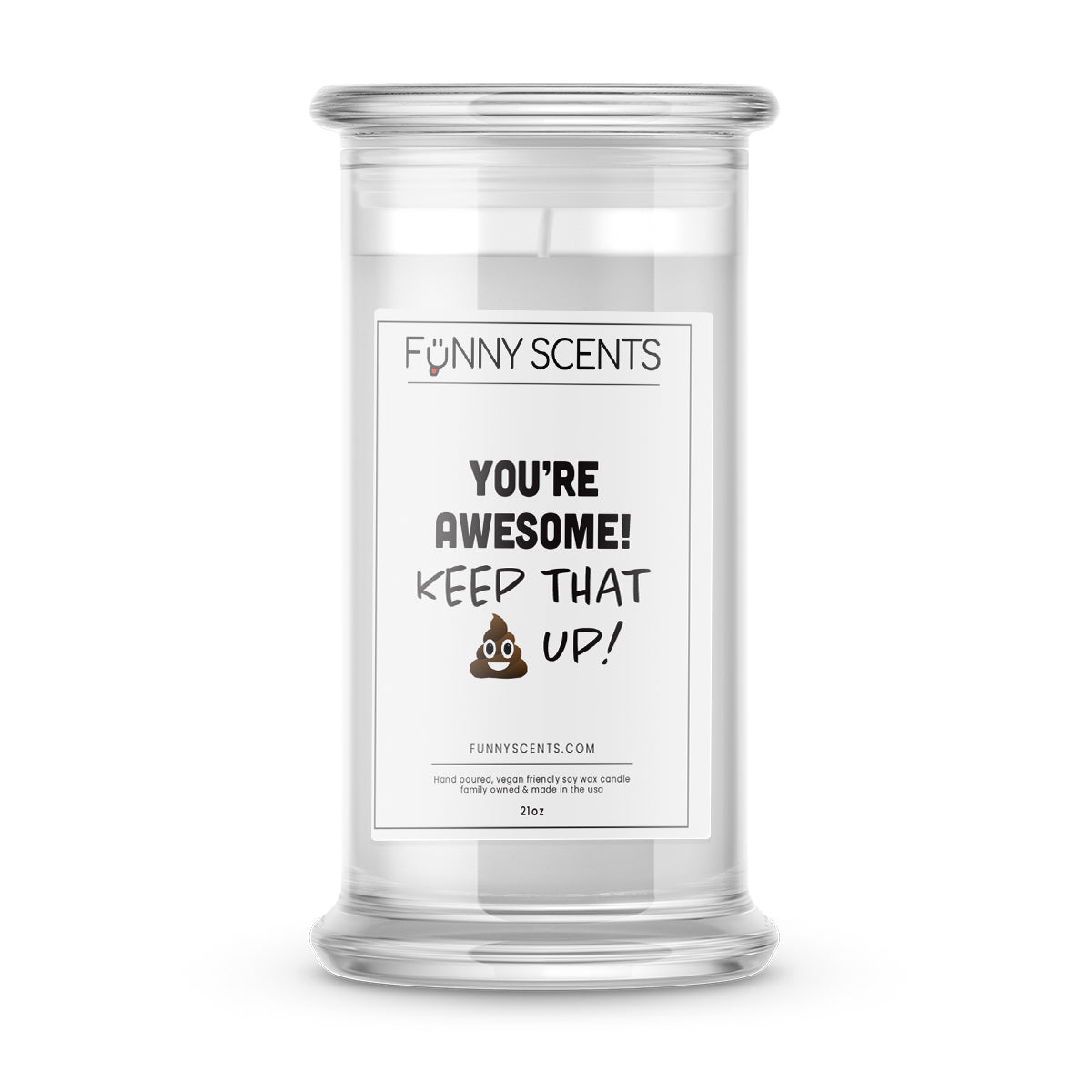 You're Awesome! Keep That shit up Funny Candles