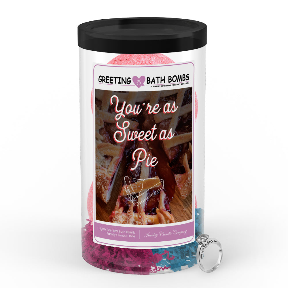 You're as sweet as pie Greetings Bath Bombs