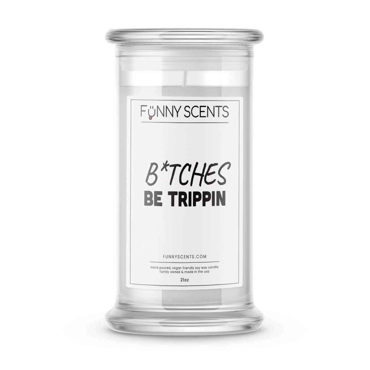 B*tches Be Trippin Funny Candles