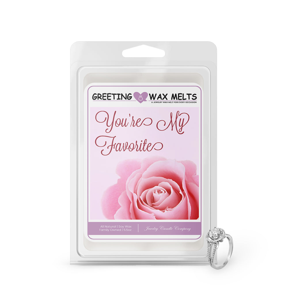 You're my favorite Greetings Wax Melt