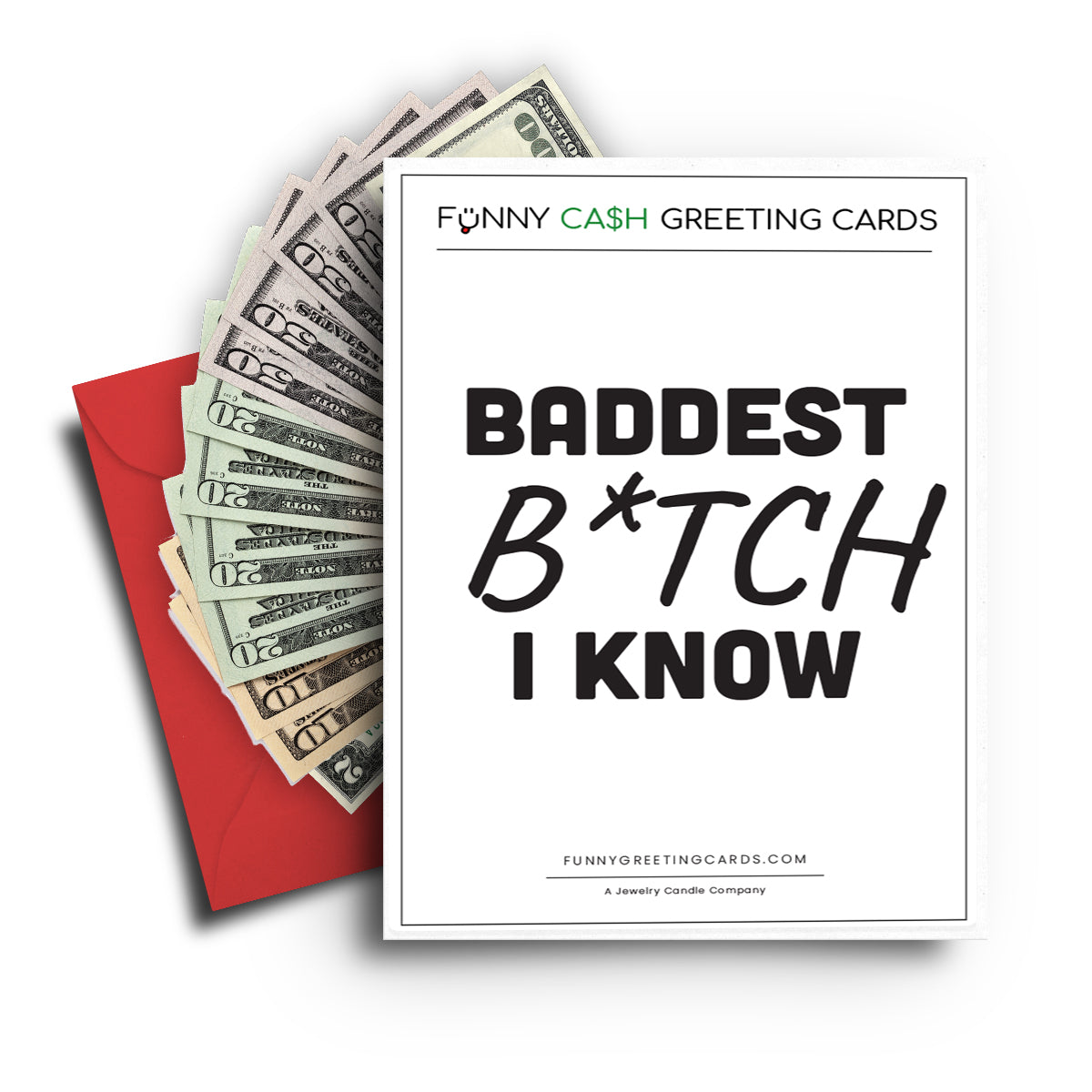 Baddest B*tch I Know Funny Cash Greeting Cards