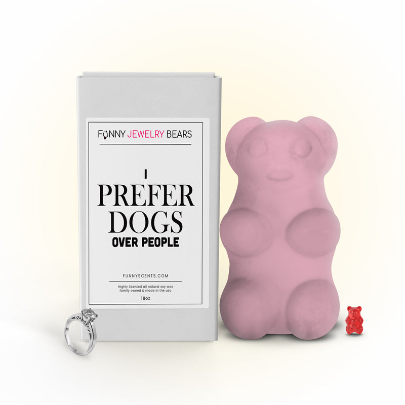 I Prefer Dogs Over People Funny Jewelry Bear Wax Melts