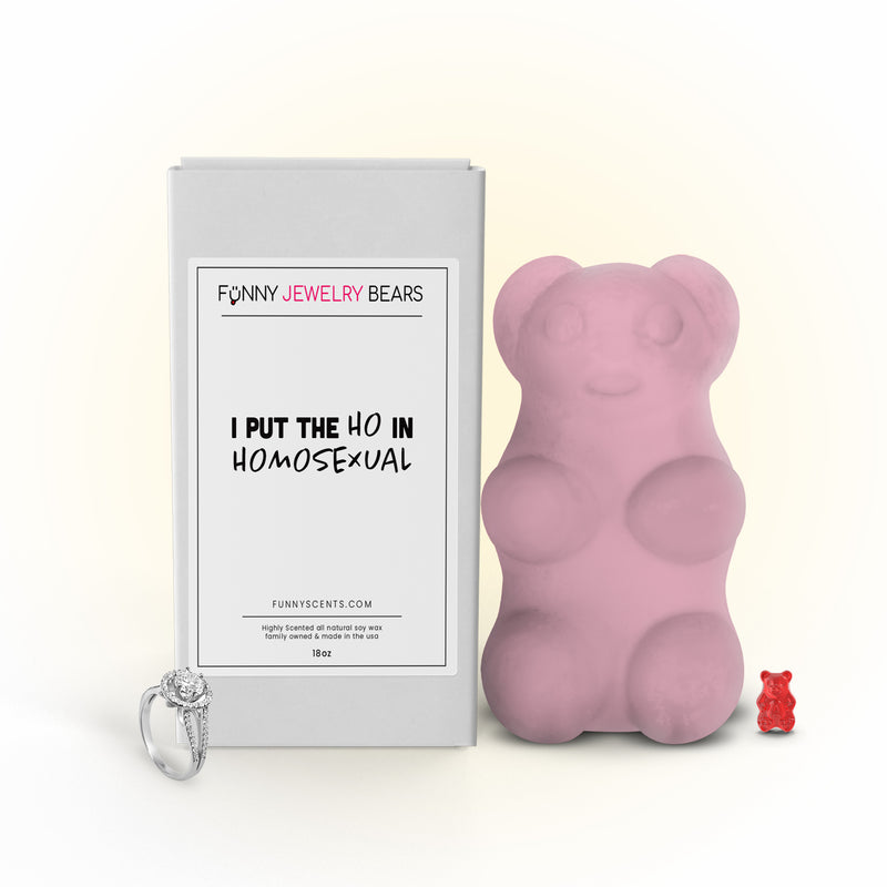 I Put The Ho in Homosexual Funny Jewelry Bear Wax Melts