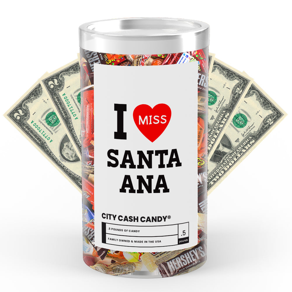 I miss Santa Ana City Cash Candy