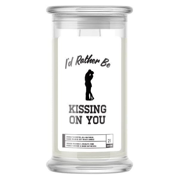 I'd rather be Kissing On You Candles