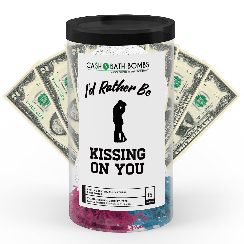 I'd rather be Kissing On You Cash Bath Bombs
