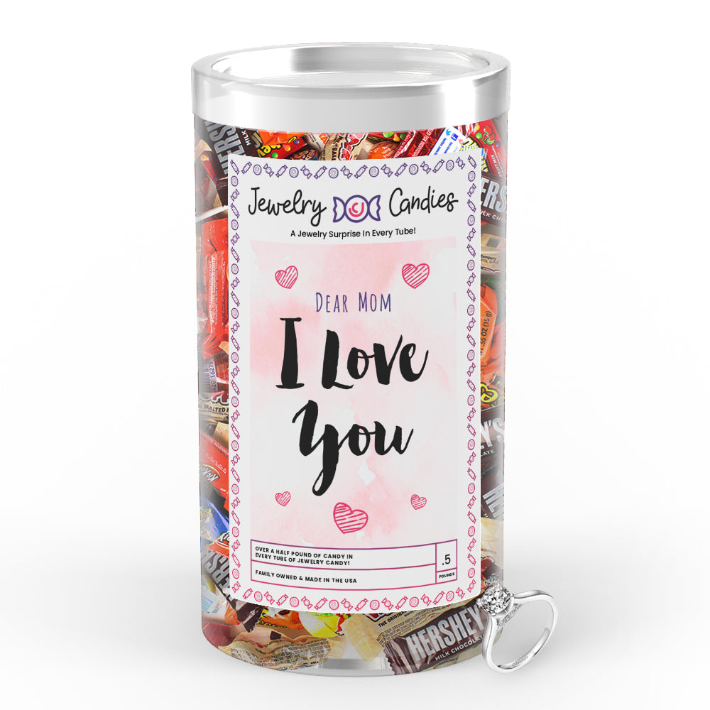 Dear Mom I Love You Jewelry Candy