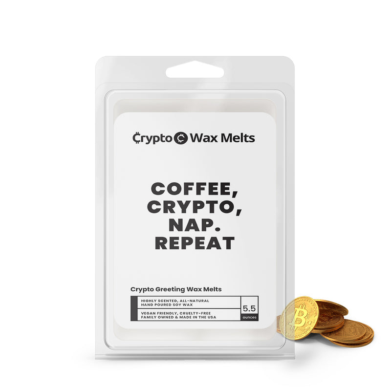 Coffee, Crypto, Nap. Repeat Crypto Greeting Wax Melts